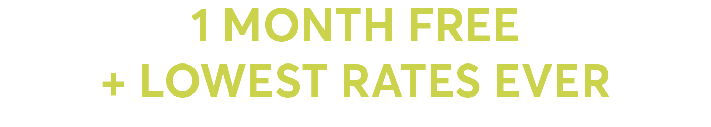 1 month free + lowest rates ever